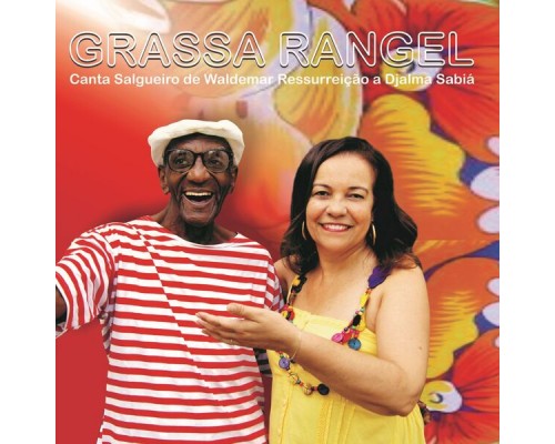 Grassa Rangel - Grassa Rangel Canta Salgueiro de Waldemar da Ressurreição à Djalma Sabiá Grassa Rangel - Grassa Rangel Canta Salgueiro de Waldemar da Ressurreição à Djalma Sabiá