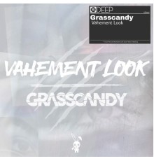 Grasscandy - Vahement Look