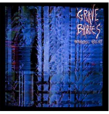 Grave Babies - Holographic Violence