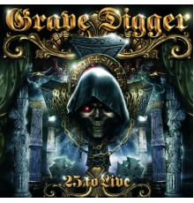 Grave Digger - 25 to Live