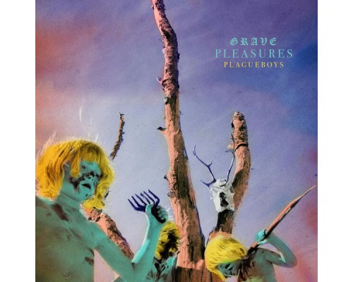 Grave Pleasures - Plagueboys