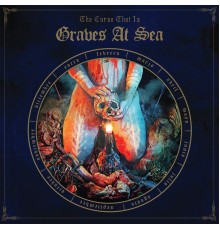 Graves at Sea - The Curse That Is