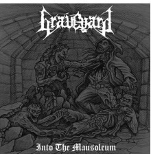 Graveyard - Into the Mausoleum