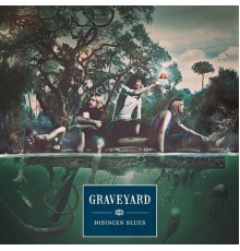 Graveyard - Hisingen Blues