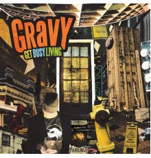 Gravy - Get Busy Living