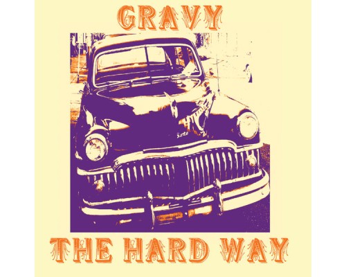 Gravy - The Hard Way