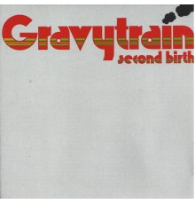 Gravy Train - Second Birth