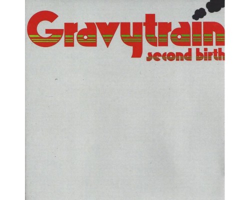 Gravy Train - Second Birth