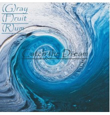(G)ray (F)ruit (R)um - Catch the Dream