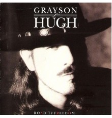 Grayson Hugh - Road to Freedom