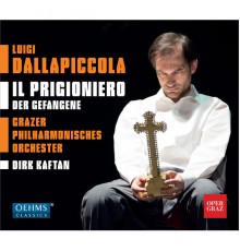 Grazer Philharmonisches Orchester - Dirk Kaftan - Luigi Dallapiccola : Il prigioniero