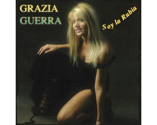 Grazia Guerra - Soy la Rubia