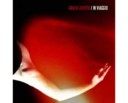 Grazia Zaffuto - In viaggio Grazia Zaffuto - In viaggio