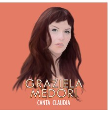 Graziela Medori - Canta Claudia