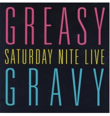 Greasy Gravy - Saturday Nite Live