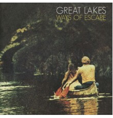 Great Lakes - Ways of Escape