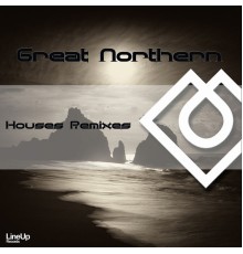 Great Northern - Houses