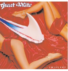 Great White - Twice Shy