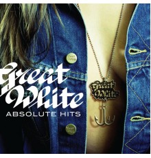 Great White - Absolute Hits (Remastered)