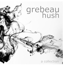 Grebeau - Hush