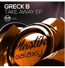 Greck B - Take Away EP