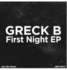 Greck B - First Night