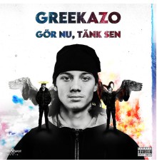 Greekazo - GÖR NU, TÄNK SEN