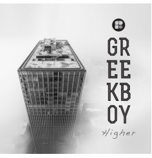 Greekboy - Higher (Original Mix)