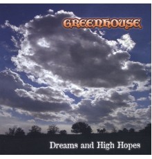 GreenHouse - Dreams and High Hopes