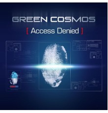 Green Cosmos - Access Denied