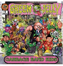 Green Jelly - Garbage Band Kids