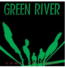 Green River - Come on Down