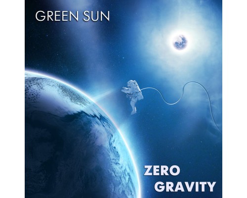 Green Sun - Zero Gravity Green Sun - Zero Gravity
