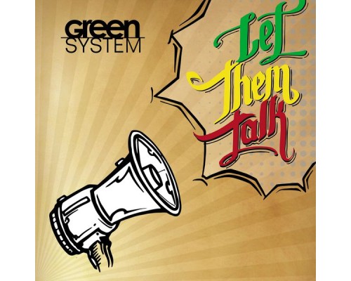 Green System - Let Them Talk