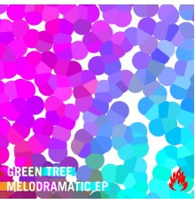 Green Tree - Melodramatic (Original Mix)