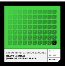 Green Velvet, Junior Sanchez - Heavy Mental (Mihalis Safras Remix)