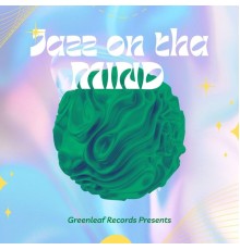 Greenleaf - Jazz on tha mind