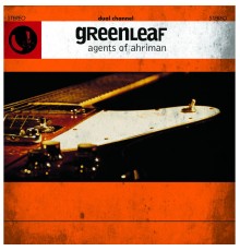 Greenleaf - Agents Of Ahriman