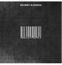 Greensky Bluegrass - All for Money