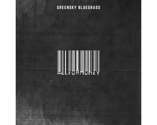 Greensky Bluegrass - All for Money Greensky Bluegrass - All for Money