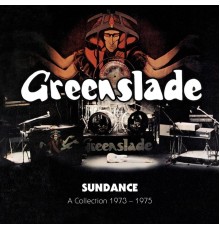 Greenslade - Sundance: A Collection 1973-1975