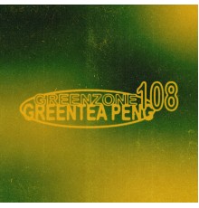 Greentea Peng - GREENZONE 108