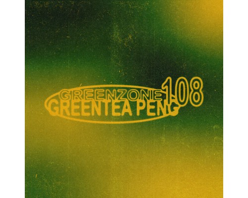 Greentea Peng - GREENZONE 108