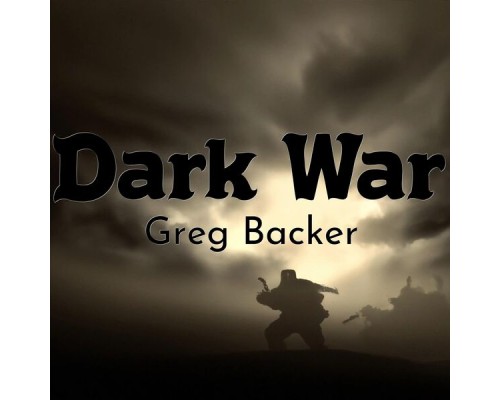 Greg Backer - Dark War