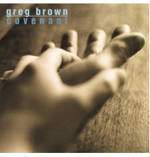 Greg Brown - Covenant