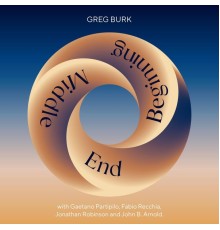 Greg Burk - Middle End Beginning