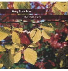 Greg Burk - The Path Here