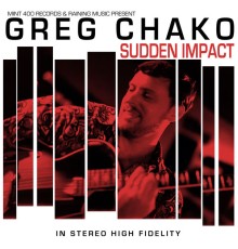 Greg Chako - Sudden Impact