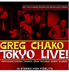 Greg Chako - Tokyo Live!