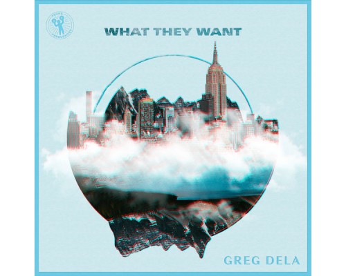 Greg Dela - What They Want